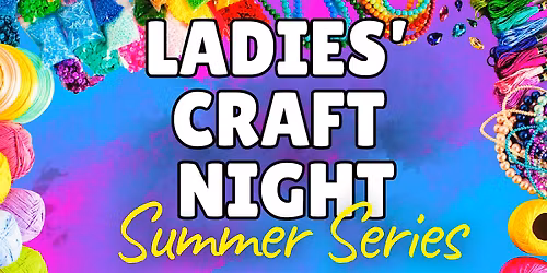 Ladies' Craft Night Summer Series at Sidetracked Brewery