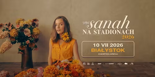 sanah NA STADIONACH: 10.07.2026, BIA\u0141YSTOK