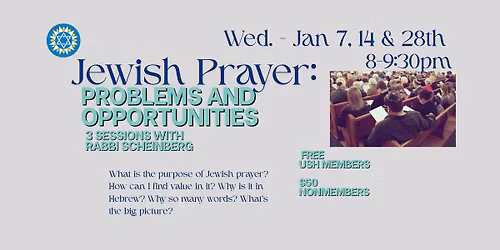 Jewish Prayer: Problems & Opportunities (A 3-Part Series)