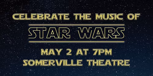 May the Fourth! A Celebration of the Music of Star Wars