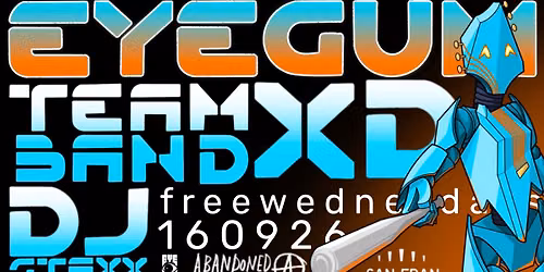 Eyegum (free) Wednesdays: Team Band & XD + DJ Staxx