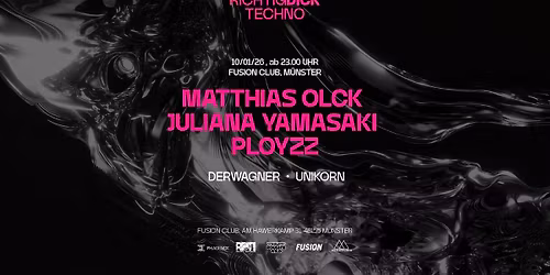 Richtig DICK Techno! presents Matthias Olck, Juliana Yamasaki & Ployzz