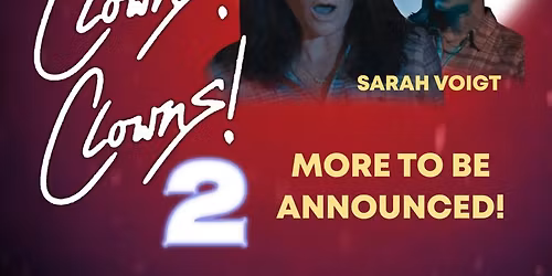 Clowns! Clowns! Clowns! ft. Casey Hartnett, Sarah Voigt & more! 