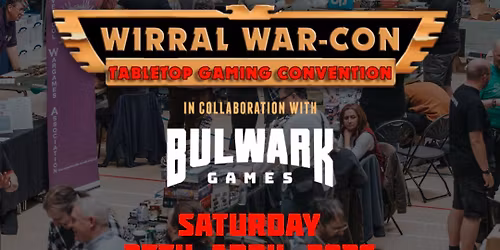WIRRAL WAR-CON 2026 TABLETOP GAMING CONVENTION 