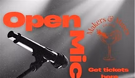 Makers N' Muses; Open Mic Night