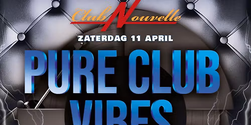 30+ PURE CLUB VIBES PARTY  MET DJ BO BELLOW & DJ DENNIS HARINCK IN CLUB NOUVELLE