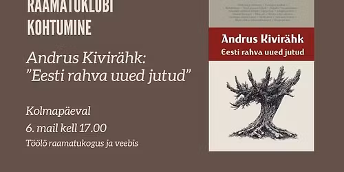 Raamatuklubi kohtumine - Andrus Kivir\u00e4hk: "Eesti rahva uued jutud"