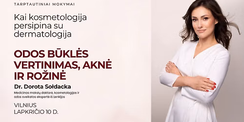 KONFERENCIJA: Akn\u0117 ir ro\u017ein\u0117 \u2013 kai kosmetologija susitinka su dermatologija