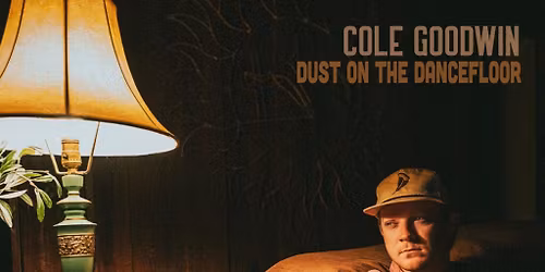 Dierks Bentley & Cole Goodwin