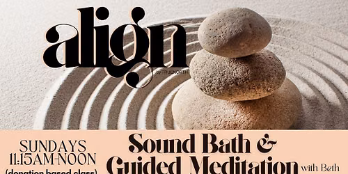 Sound Bath & Guided Meditation with Beth @Align