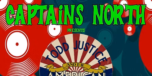 Todd Justice & The American Way Live at Captain's North!!