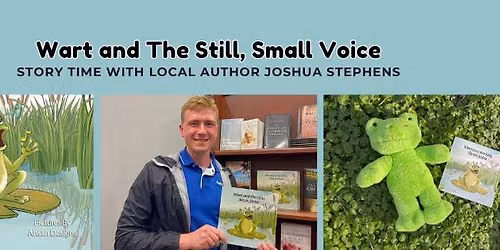 Story Time: Wart and The Still, Small Voice by Joshua Stephens