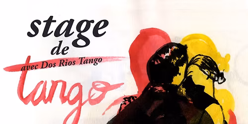 stage de tango avec Dos Rios Tango \/ Milonga avec Jamais Jamais