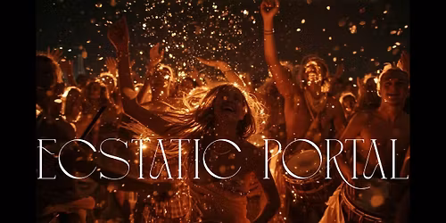 \u2728\ud83c\udf1f\ud83d\udcab ECSTATIC PORTAL \ud83d\udcab\ud83c\udf1f\u2728New Year\u2019s Eve Celebration