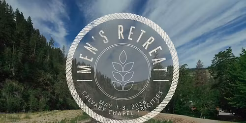 Calvary Chapel Tri-Cities Men's Retreat