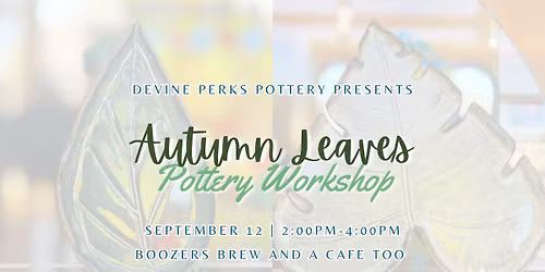 Autumn Leaves - Pottery Workshop 