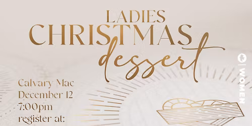 Ladies Christmas Dessert - Calvary Mac