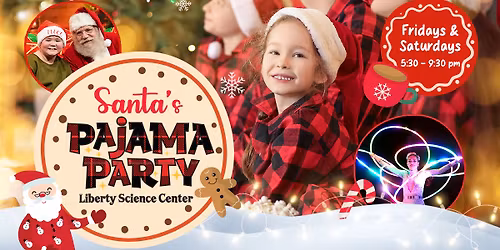 Santa's Pajama Party at Liberty Science Center