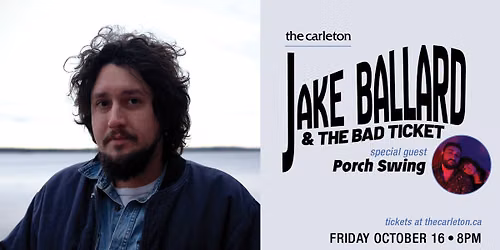 Jake Ballard & The Bad Ticket Single Release w\/ Porch Swing Live at The Carleton