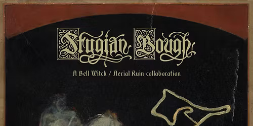 Stygian Bough (A Bell Witch \/ Aerial Ruin Collaboration)