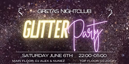 \u2728\ud83d\udcab GLITTER PARTY @ GRETAS NIGHTCLUB \ud83d\udcab\u2728