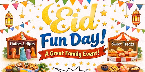 Eid Bazaar - Fun Day - Family Event