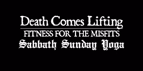 Death Comes Lifting: SABBATH SUNDAY Yoga @ No Class