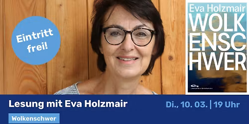 Lesung mit Eva Holzmair "Wolkenschwer"