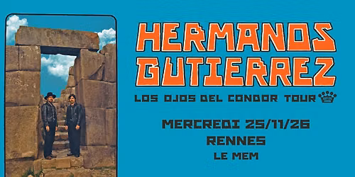 HERMANOS GUTI\u00c9RREZ en concert @Rennes (25.11.26) - Le MeM
