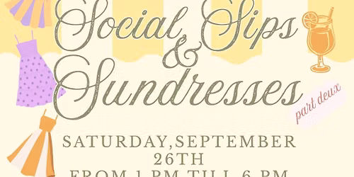 Social, Sips, and Sundresses: part deux End of Summer