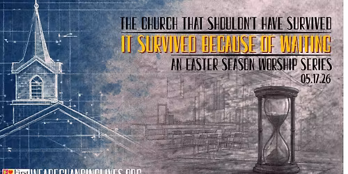 It Survived Because of Waiting - An Easter Season Worship Series