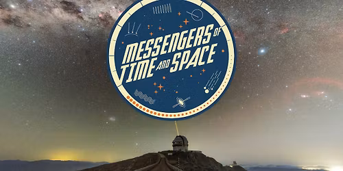 Messengers of Time and Space