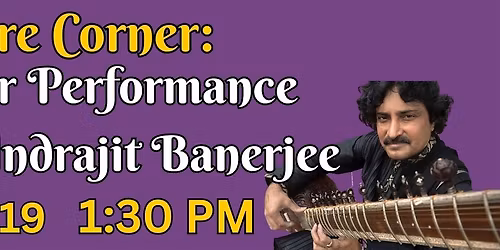 Culture Corner: Sitar Performance with Indrajit Banerjee
