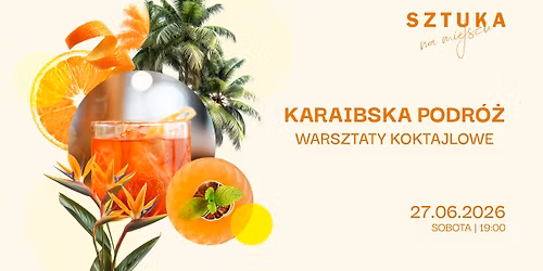 Karaibska podr\u00f3\u017c koktajlowa - warsztaty koktajlowe