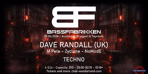 BASSFABRIKKEN 2026 - DAVE RANDALL (UK) - TECHNO