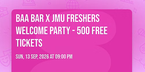 Baa Bar x JMU Freshers Welcome Party - 500 Free Tickets