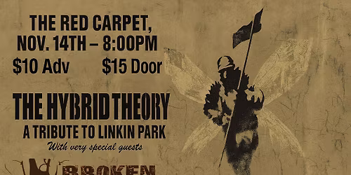 Red Carpet Presents: The Hybrid Theory - A Tribute to Linkin Park! With special guests Broken Trophy