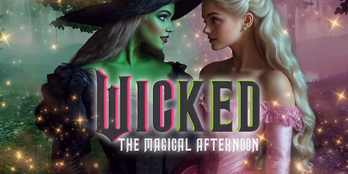 Wicked - The Magical Afternoon