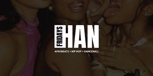 HAN Fridays