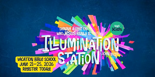 Vacation Bible School 2026 | Illumination Station @ VBC!