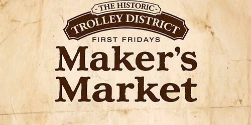 FIRST FRIDAYS MAKER'S MARKET