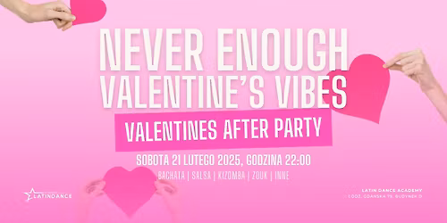 Never Enough Valentine's Vibes - Valentines After Party w LDA! | 21 lutego '26