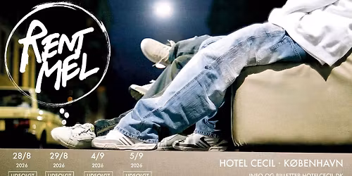 UDSOLGT! Rent Mel | Hotel Cecil, K\u00f8benhavn \u2013 EKSTRA