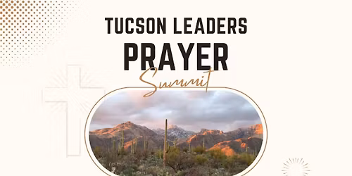 Tucson Leaders Prayer Summit