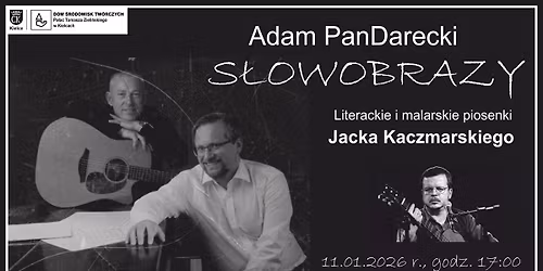 Adam PanDarecki w programie S\u0141OWOBRAZY, czyli literackie i malarskie piosenki Jacka Kaczmarskiego