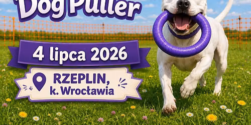 Zawody DOG PULLER wakacyjny zawr\u00f3t g\u0142owy\ud83d\udd25
