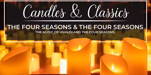 Candles & Classics: The Four Season & The Four Season