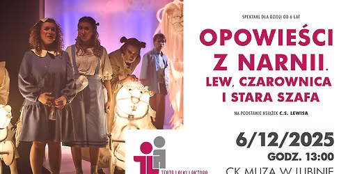 Opowie\u015bci z Narnii. Lew, czarownica i stara szafa \u2013 Teatr Lalki i Aktora w Wa\u0142brzychu