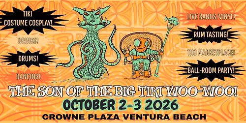 SON OF THE BIG TIKI WOO-WOO!