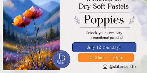 Dry Pastel Painting Workshop - Poppies